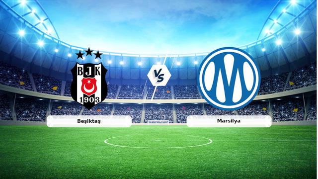 CANLI | Beşiktaş - Marsilya Maç Detayları ve Yayın Bilgileri